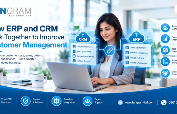How ERP and CRM Work Together to Improve Customer Management